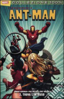 Trova l'intruso. L'incorreggibile Ant-Man (2) libro di Kirkman Robert - Hester Phil - Walker Cory