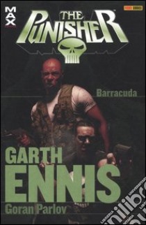 Garth Ennis Collection. The Punisher. Vol. 12: Barracuda libro di Ennis Garth; Parlov Goran