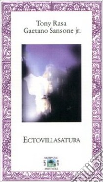 Ectovillasatura libro di Rasa Tony; Sansone Gaetano jr.