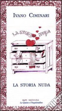 La storia nuda libro di Ciminari Ivano