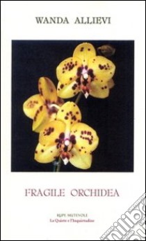 Fragile orchidea libro di Allievi Wanda