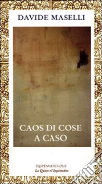 Caos di cose a caso libro di Maselli Davide