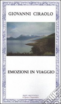 Emozioni in viaggio libro di Ciraolo Giovanni