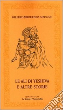 Le ali di Yeshiva e altre storie libro di Mbouenda Mbogne Wilfried