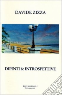 Dipinti & introspettive libro di Zizza Davide