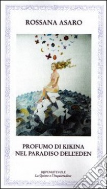 Profumo di Kikina nel paradiso del'eden libro di Asaro Rossana