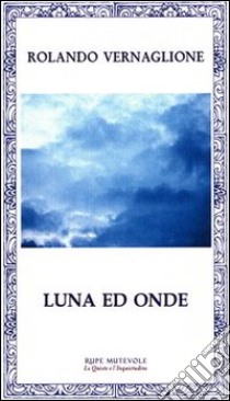 Luna ed onde libro di Vernaglione Rolando