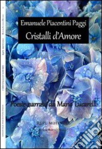 Cristalli d'amore. Con CD Audio libro di Piacentini Paggi Emanuele