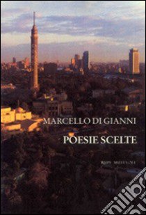 Poesie scelte libro di Di Gianni Marcello