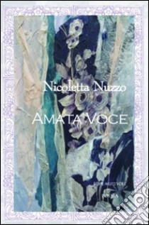 Amata voce libro di Nuzzo Nicoletta