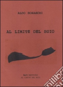 Al limite del buio libro di Boraschi Aldo