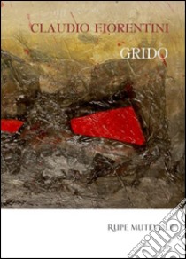 Grido libro di Fiorentini Claudio