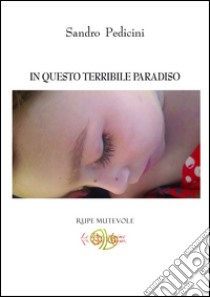 In questo terribile paradiso libro di Pedicini Sandro