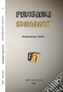 Pensieri equivoci libro di Telloli Massimiliano