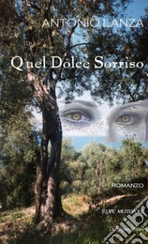 Quel dolce sorriso libro di Lanza Antonio