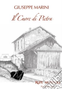 Il cuore di pietra libro di Marini Giuseppe