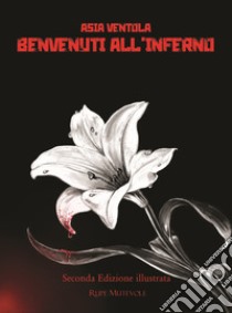 Benvenuti all'inferno. Ediz. illustrata libro di Ventola Asia