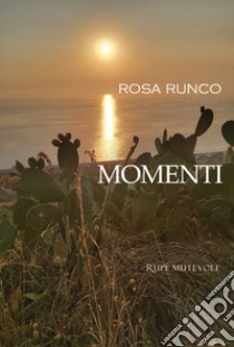 Momenti libro di Runco Rosa