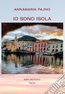 Io sono isola. Con CD-Audio libro di Pajno Annamaria