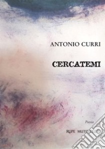 Cercatemi libro di Curri Antonio