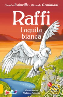 Raffi, l'aquila bianca libro di Rainville Claudia; Geminiani Riccardo