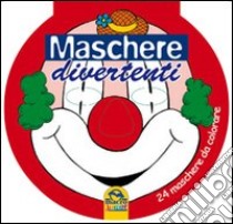 Maschere divertenti. 24 maschere da colorare libro