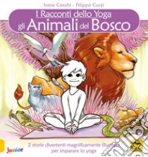 Gli animali del bosco. I racconti dello yoga libro di Cocchi Irene; Curzi Filippo