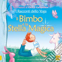 I racconti dello yoga. Il bimbo e la stella magica libro di Kraijenbrink John