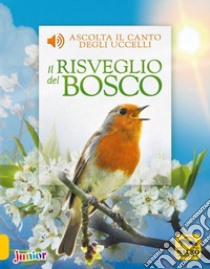 Il risveglio del bosco. Ediz. a colori libro di Pinnington Andrea; Buckingham Caz