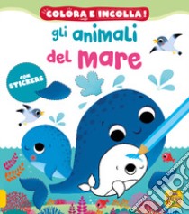 Gli animali del mare! Colora e incolla. Con adesivi. Ediz. a colori libro di Bélineau Nathalie