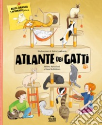 Atlante dei gatti. Razze, curiosità e avventure feline libro di Haratová Helena; Sedlácková Jana