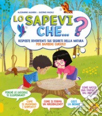 Lo sapevi che...? Risposte divertenti sui segreti della natura per bambini curiosi libro di Algarra Alejandro; Mazali Gustavo