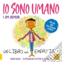 Io sono umano. I am human. Un libro sull'empatia. Ediz. a colori libro di Verde Susan