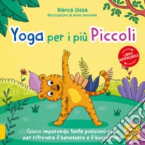 Mindfulness per i più piccini-Yoga per i più piccini. I racconti dello yoga libro di Sissa Blanca; Derenne Anne