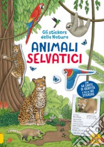 Animali selvatici. Gli stickers della natura. Con Adesivi libro di Warnecke Ruby; Haag Holger; Markmann Uwe