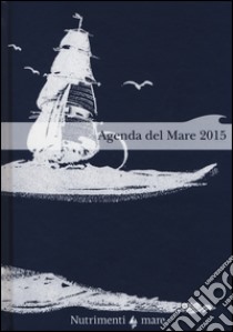 Agenda del mare 2015 libro di Romeo Carlo