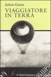 Viaggiatore in terra libro di Green Julien; Girimonti Greco G. (cur.)