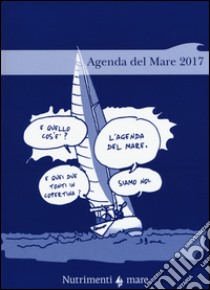 Agenda del mare 2017 libro di Besana Davide