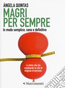 Magri per sempre. In modo semplice, sano e definitivo libro di Quintas Ángela