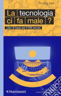 La tecnologia ci fa male? libro di Douglas Ian