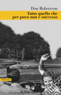 Tutto quello che per poco non è successo libro di Robertson Don