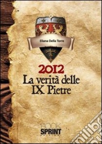 2012 la verità delle 9 pietre libro di Della Torre Eliana