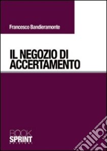 Il negozio di accertamento libro di Bandieramonte Francesco