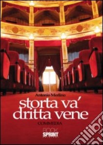 Storta va' dritta vene libro di Merlino Antonio