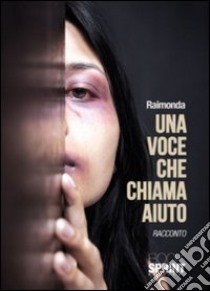 Una Voce che chiama aiuto libro di Raimonda