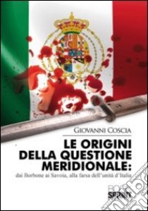 Le origini della questione meridionale libro di Coscia Giovanni