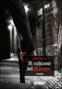 Il richiamo del sangue libro di Cecconi Leandro