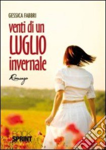 Venti di un luglio invernale libro di Fabbri Gessica