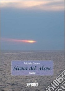 Sirena del mare libro di Cacace Antonella