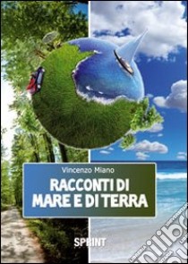 Racconti di mare e di terra libro di Miano Vincenzo